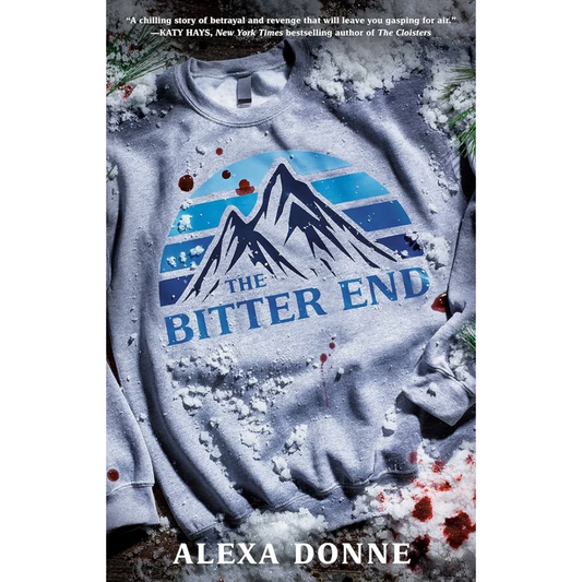 The Bitter End By Alexa Donne