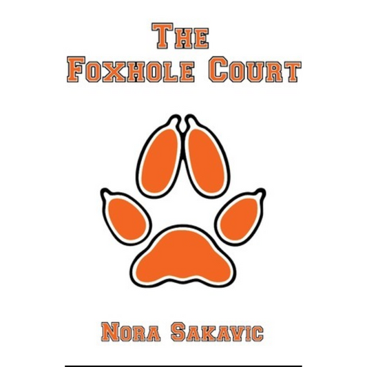 The Foxhole Court By Nora Sakavic