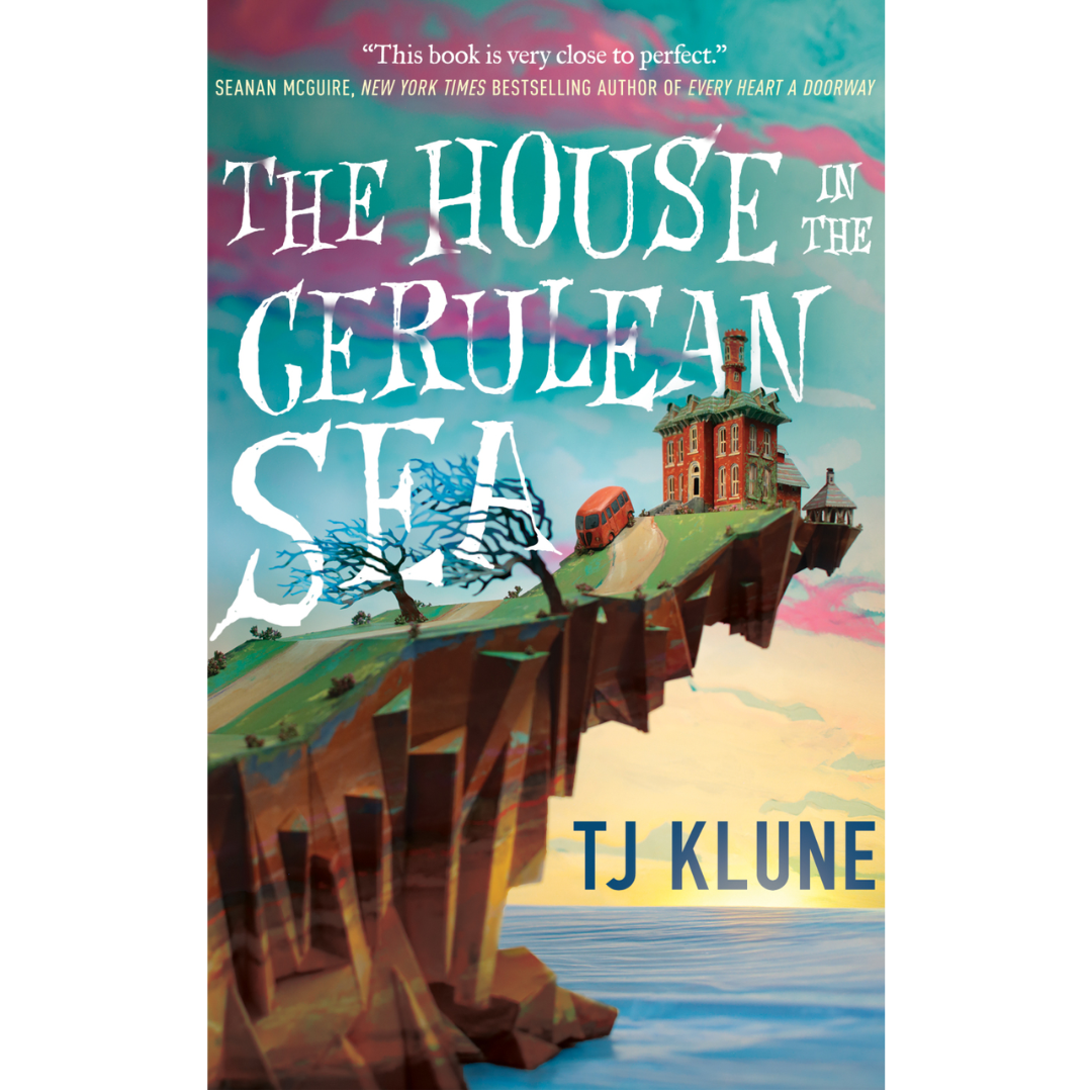 The House in the Cerulean Sea By T.J. Klune