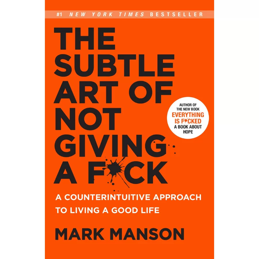 The Subtle Art of Not Giving a F*ck by Mark Manson