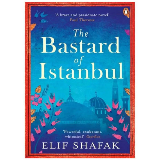 The Bastard of Istanbul by Elif Shafak