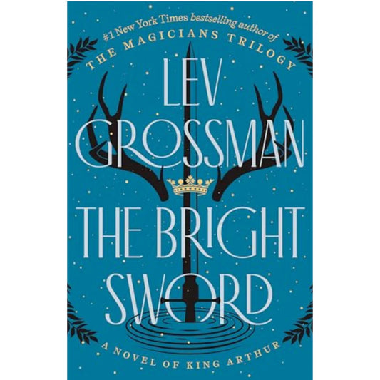 The Bright Sword by Lev Grossman