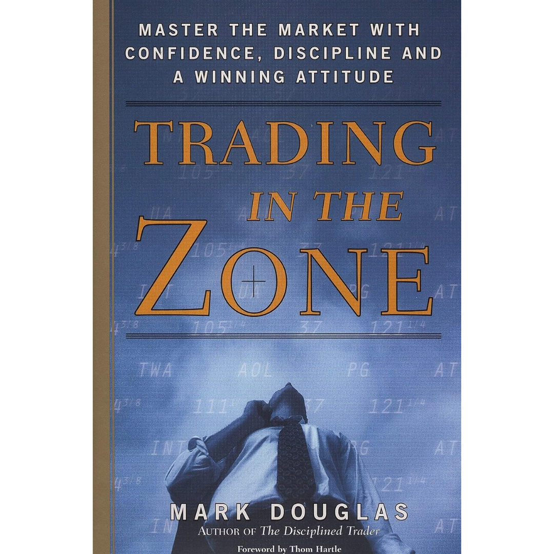 Trading in the Zone By Mark Douglas