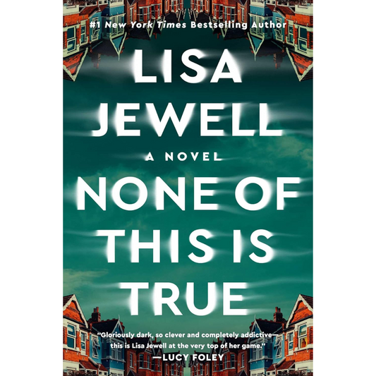 None of This Is True by Lisa Jewell