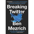 Breaking Twitter By Ben Mezrich