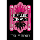 The Rivaled Crown By Holly Renee