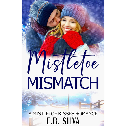 Mistletoe Mismatch By E.B. Silva