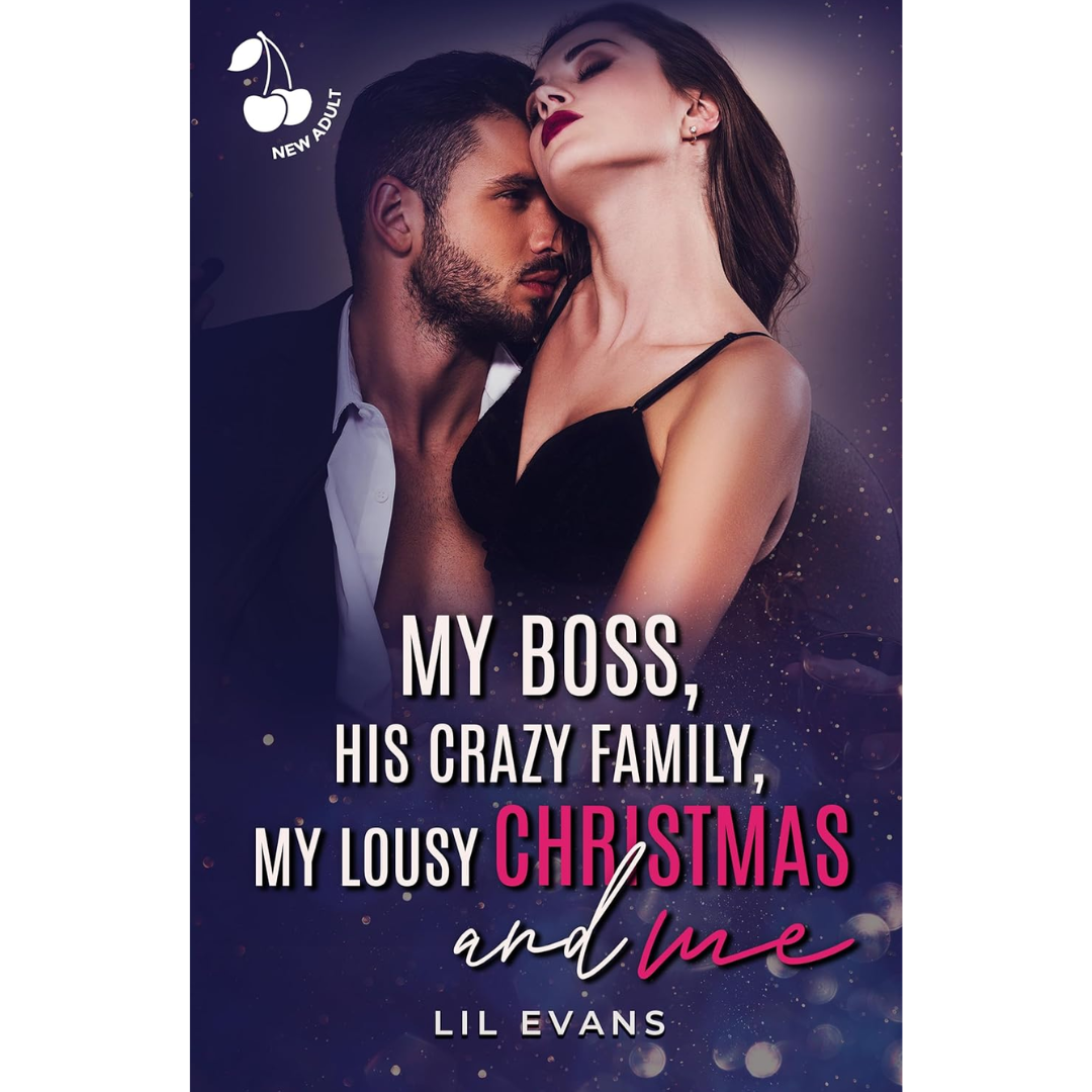 My Boss, His crazy family, My lousy Christmas and Me By Lil Evans