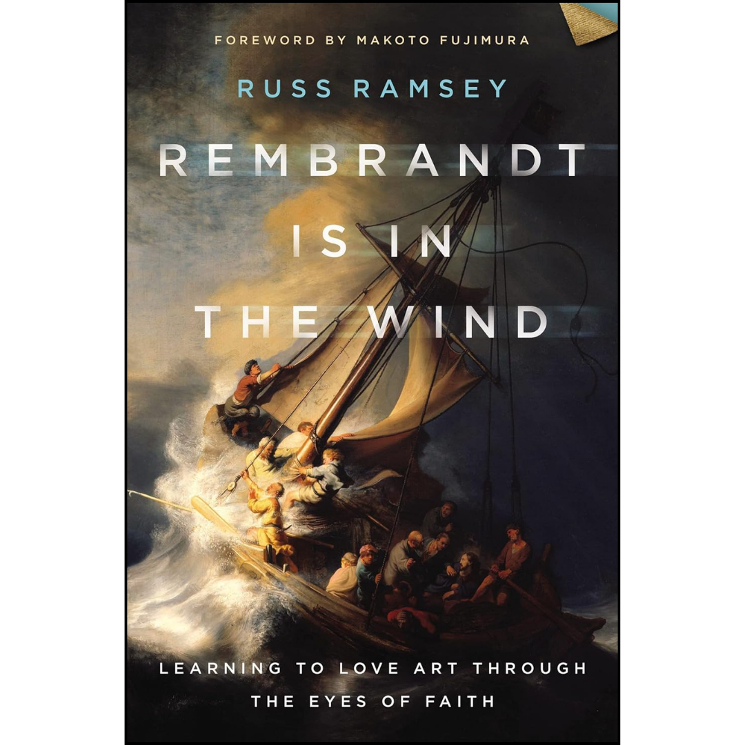 Rembrandt Is in the Wind By Russ Ramsey