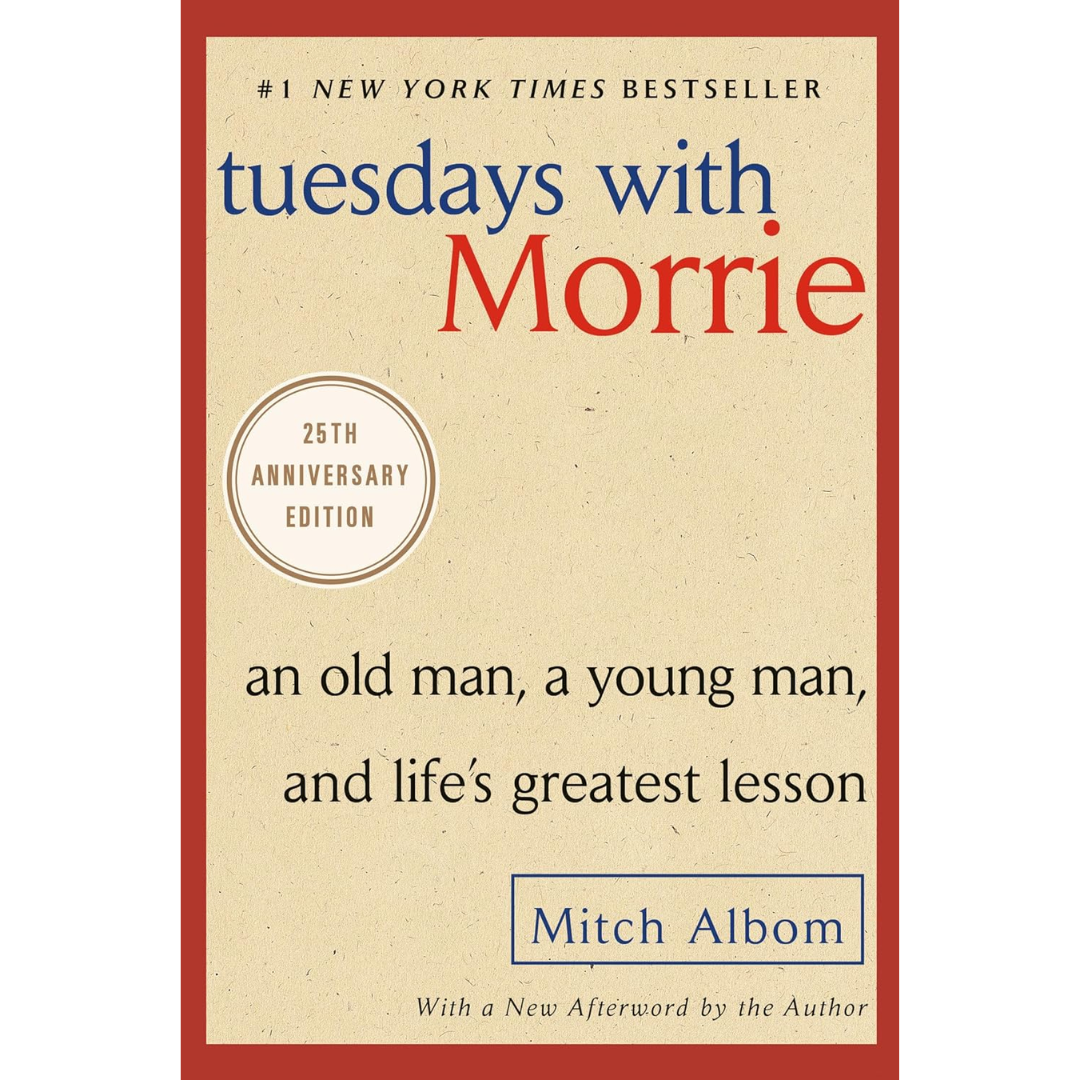 Tuesdays with Morrie By Mitch Albom