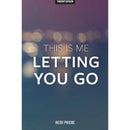This Is Me Letting You Go By Heidi Priebe