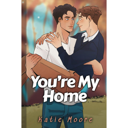 You're My Home By Katie Moore