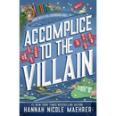 Accomplice to the Villain By Hannah Nicole Maehrer