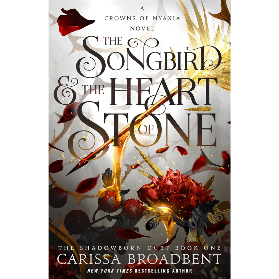 The Songbird & the Heart of Stone by Carissa Broadbent