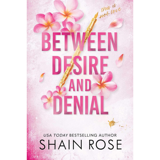 Between Desire and Denial By Shain Rose