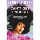 Can't Get Enough By Kennedy Ryan