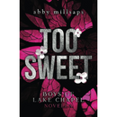 Too Sweet By Abby Millsaps