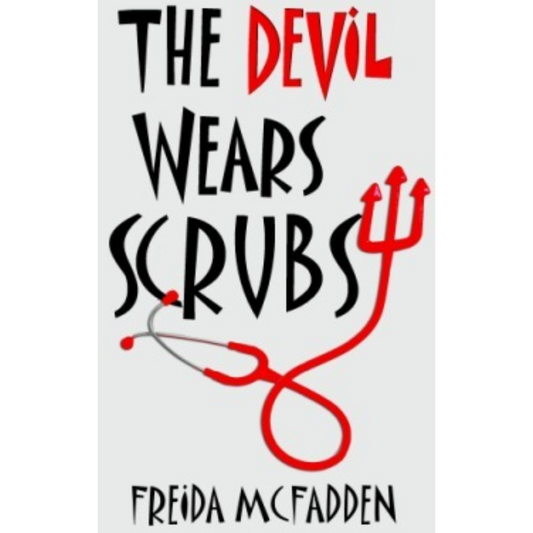 The Devil Wears Scrubs by Freida McFadden