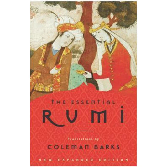 The Essential Rumi by Rumi (Jalal ad-Din Muhammad ar-Rumi)