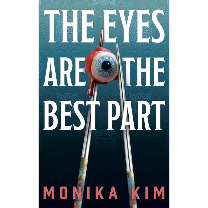 The Eyes Are the Best Part by Monika Kim