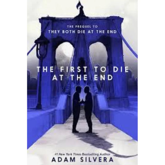 The First to Die at the End by Adam Silvera