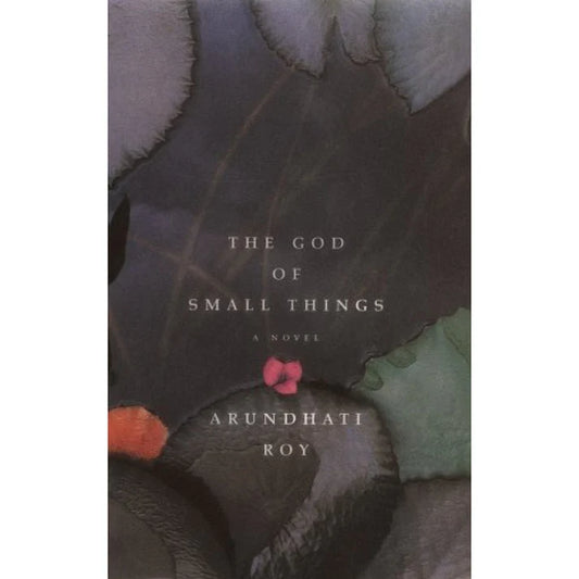 The God of Small Things by Arundhati Roy