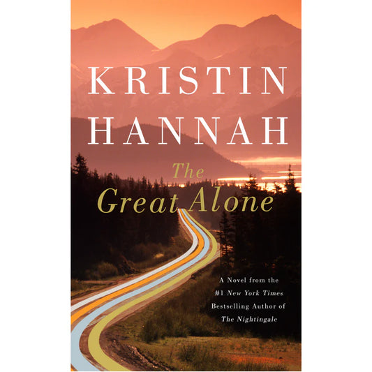 The Great Alone By Kristin Hannah