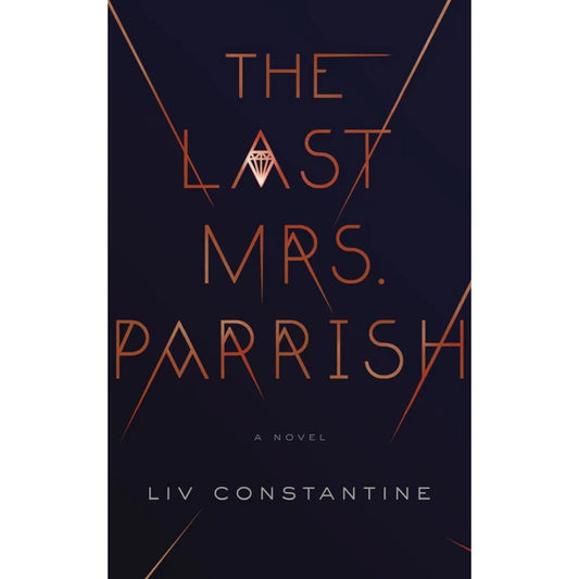 The Last Mrs. Parrish by Liv Constantine