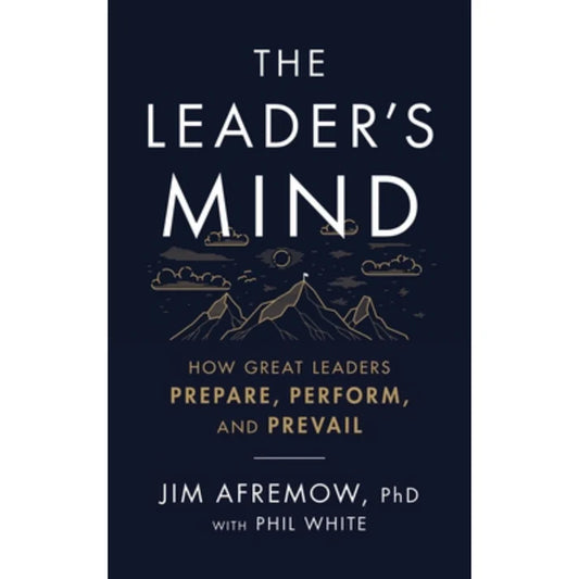 The Leader's Mind by Jim Afremow