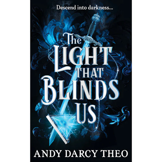 The Light That Blinds Us by Andy Darcy Theo