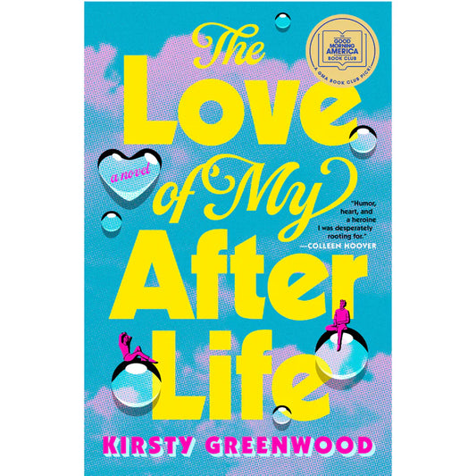 The Love of My Afterlife by Kirsty Greenwood