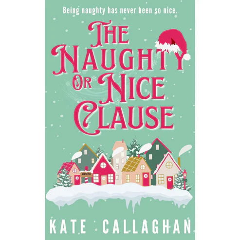 The Naughty Or Nice Clause by Kate Callaghan