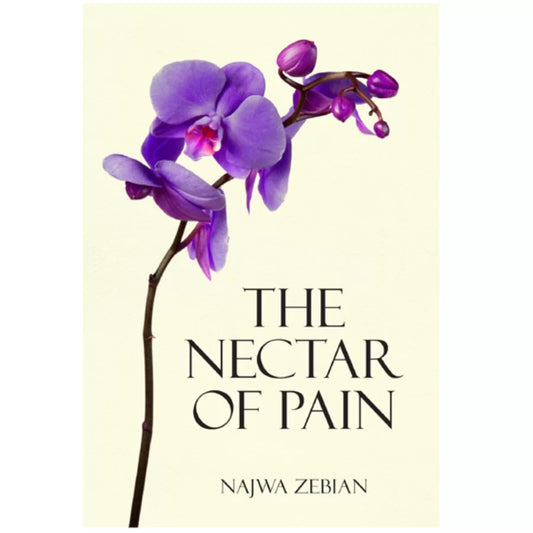 The Nectar of Pain by Najwa Zebian