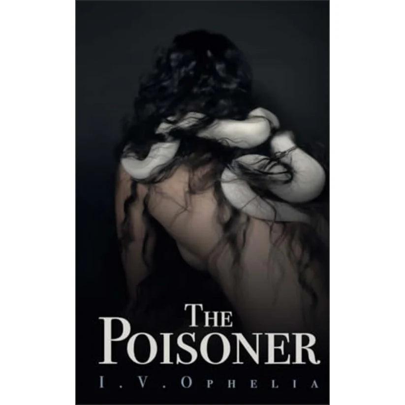 The Poisoner by I.V. Ophelia