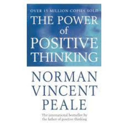 The Power of Positive Thinking by Norman Vincent Peale