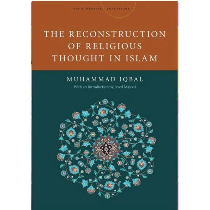 The Reconstruction of Religious Thought in Islam By Muhammad Iqbal