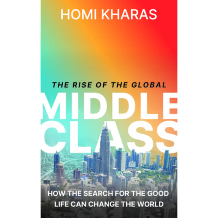 The Rise of the Global Middle Class by Homi Kharas