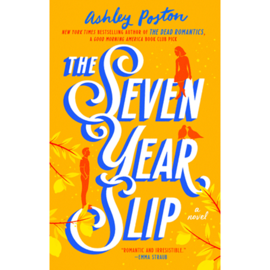 The Seven Year Slip by Ashley Poston