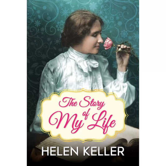 The Story of My Life by Helen Keller