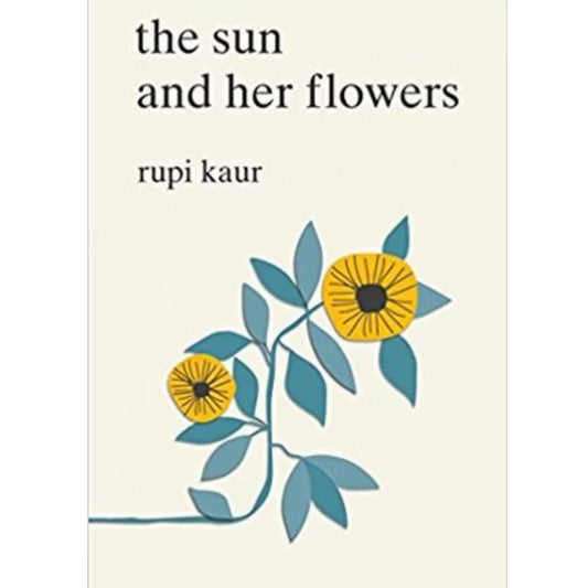 The Sun and Her Flowers by Rupi Kaur