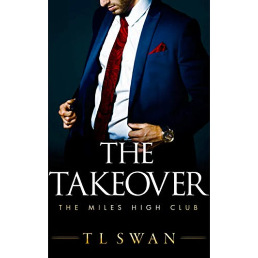 The Takeover by T.L. Swan