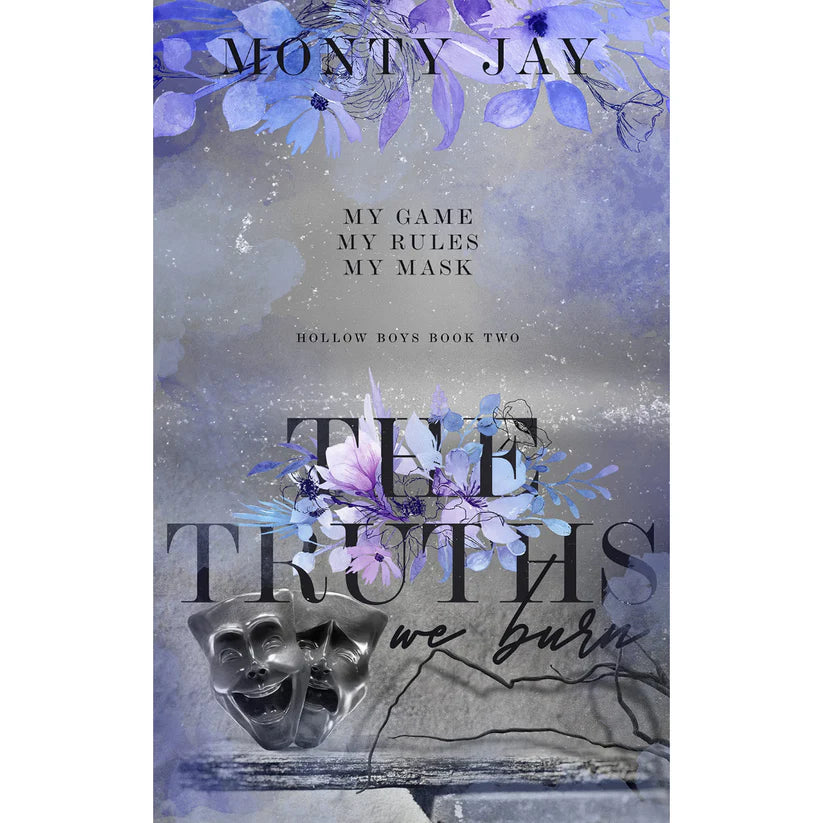 The Truths We Burn by Monty Jay