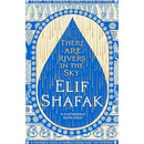 There Are Rivers in the Sky by Elif Shafak