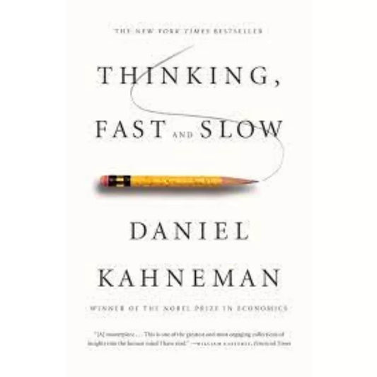 Thinking, Fast and Slow by Daniel Kahneman