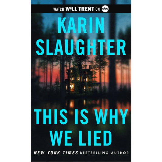 This Is Why We Lied By Karin Slaughter