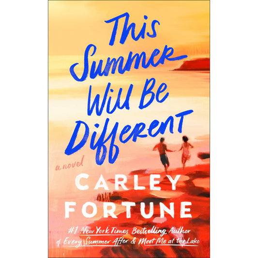 This Summer Will Be Different by Carley Fortune