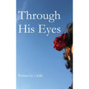 Through His Eyes By s.hukr