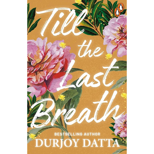 Till The Last Breath By Durjoy Datta