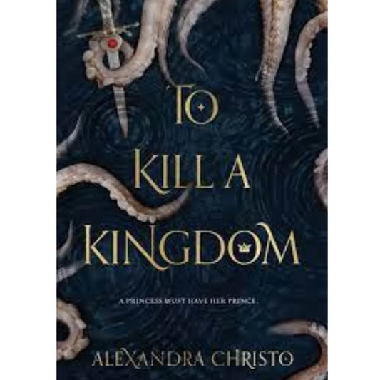 To Kill a Kingdom by Alexandra Christo