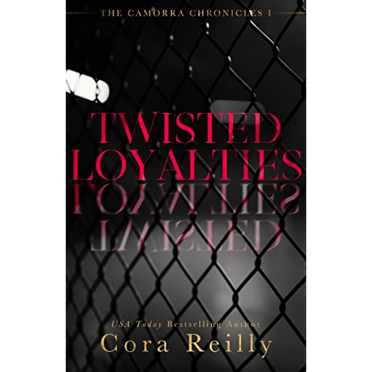 Twisted Loyalties By Cora Reilly